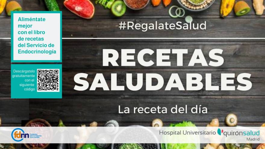 Regálate salud, libro de recetas saludables' del Servicio de Endocrinología  de Quirónsalud Madrid y Ruber Juan Bravo | Quirónsalud